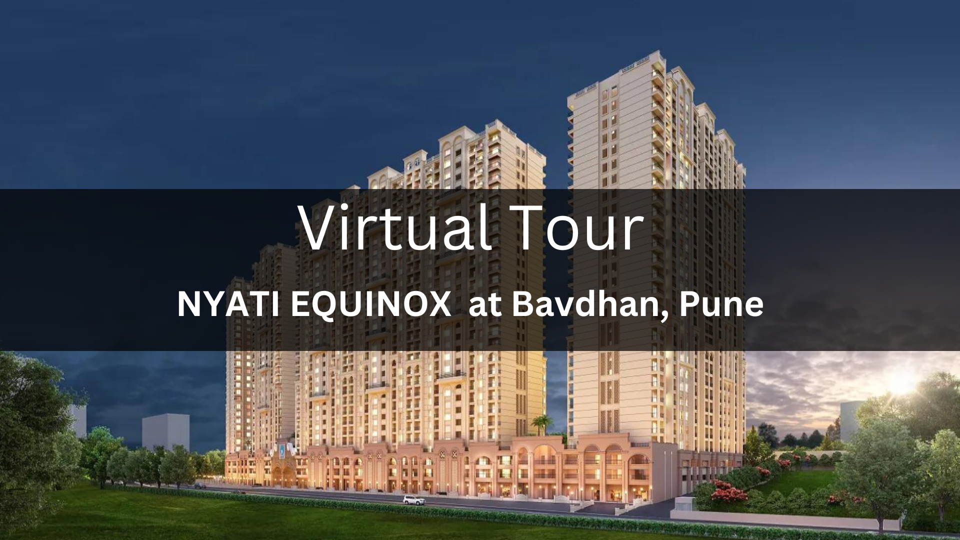 NYATI EQUINOX Bavdhan, Pune Virtual Site Visit